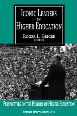 Cover of Iconic Leaders in Higher Education