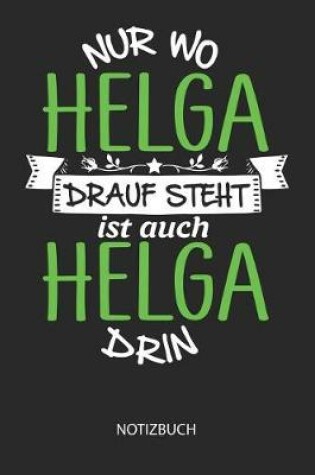 Cover of Nur wo Helga drauf steht - Notizbuch