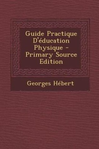 Cover of Guide Practique D'Education Physique