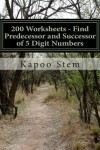 Book cover for 200 Worksheets - Find Predecessor and Successor of 5 Digit Numbers