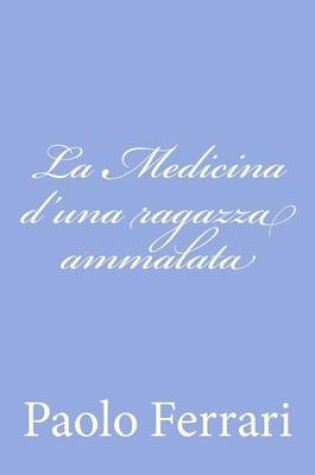 Cover of La Medicina d'una ragazza ammalata