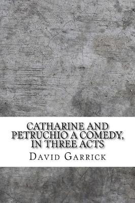Book cover for Catharine and Petruchio A comedy, in three acts
