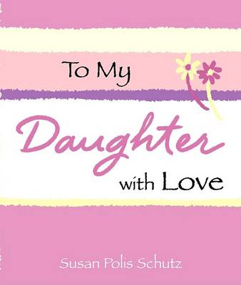 Book cover for To My Daughter, with Love