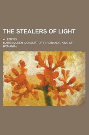 Cover of The Stealers of Light; A Legend