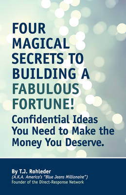 Book cover for Four Magical Secrets to Building a Fabulous Fortune!