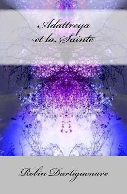 Book cover for Adattreya Et La Sainte