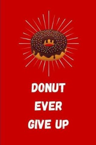 Cover of Donut Ever Give Up