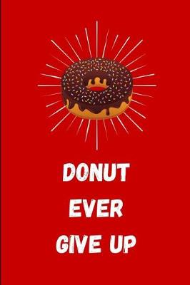 Book cover for Donut Ever Give Up