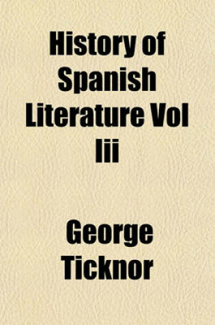 Cover of History of Spanish Literature Vol III