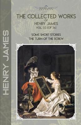Cover of The Collected Works of Henry James, Vol. 03 (of 36)