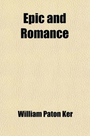 Cover of Epic and Romance; Essays on Medieval Literature
