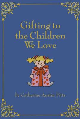 Cover of Gifting to the Children We Love