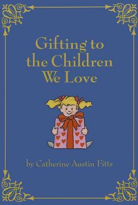 Book cover for Gifting to the Children We Love