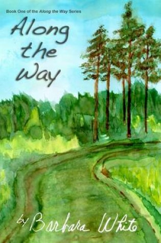 Cover of Along the Way: Book One: Along the Way Series