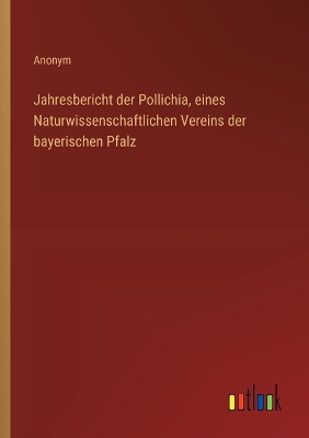 Book cover for Jahresbericht der Pollichia, eines Naturwissenschaftlichen Vereins der bayerischen Pfalz