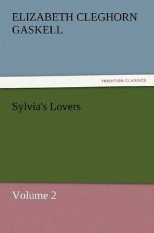 Cover of Sylvia's Lovers - Volume 2