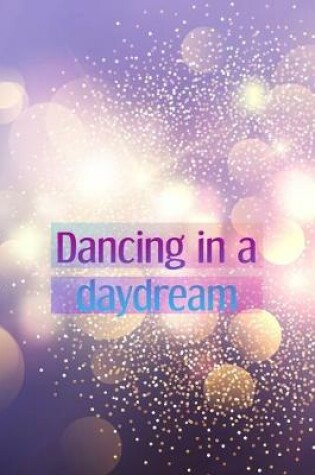 Cover of Dancing In A Daydream