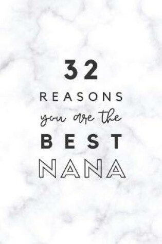 Cover of 32 Reasons You Are The Best Nana