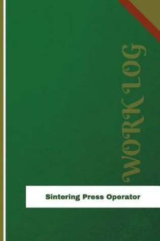 Cover of Sintering Press Operator Work Log