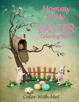 Book cover for Color With Me! Mommy & Me Easter Coloring Book