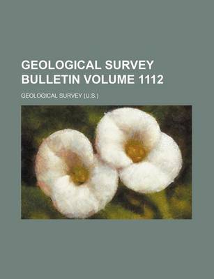 Book cover for Geological Survey Bulletin Volume 1112