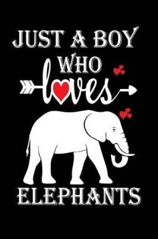 Cover of Just a Boy Who Loves Elephants