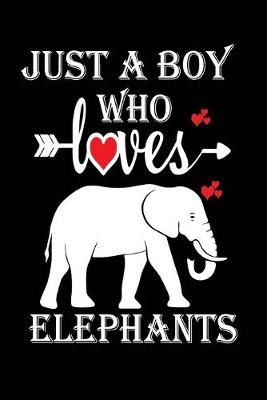 Book cover for Just a Boy Who Loves Elephants