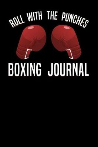 Cover of Roll With The Punches Boxing Journal