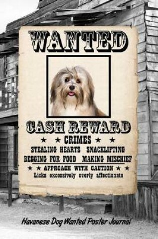Cover of Havanese Dog Wanted Poster Journal