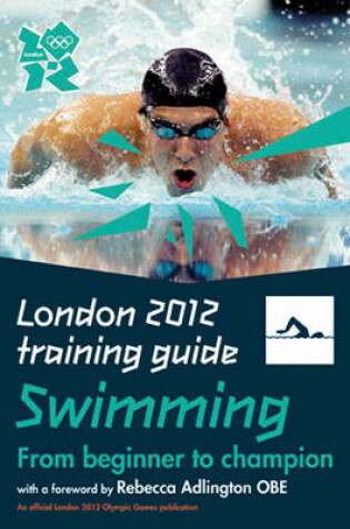 Cover of London 2012 Training Guide Swimming