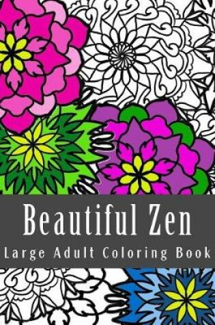 Cover of Beautiful Zen Large Adult Coloring Book