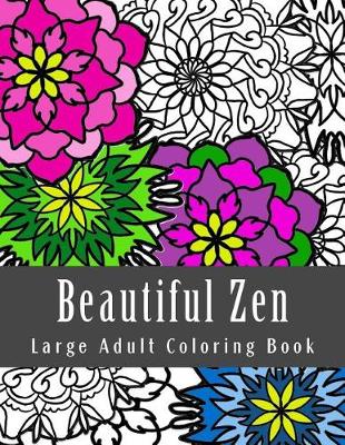 Book cover for Beautiful Zen Large Adult Coloring Book