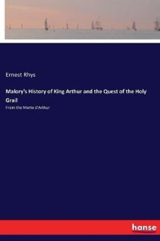 Cover of Malory's History of King Arthur and the Quest of the Holy Grail