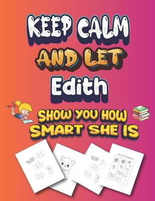 Book cover for keep calm and let Edith show you how smart she is