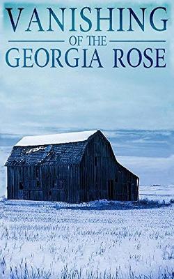 Cover of The Vanishing of The Georgia Rose