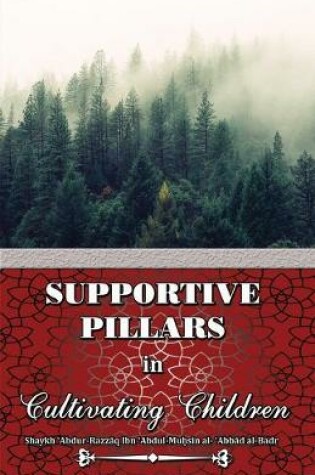 Cover of Supportive Pillars in Cultivating Children