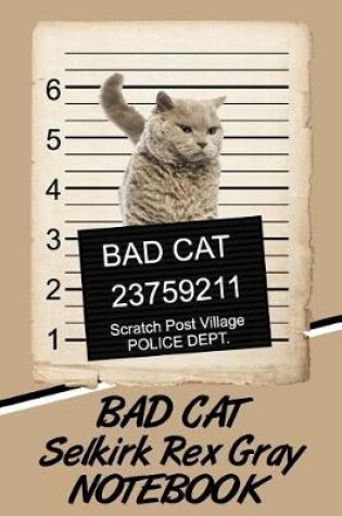 Cover of Bad Cat Selkirk Rex Gray Notebook