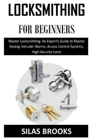 Cover of Locksmithing for Beginners