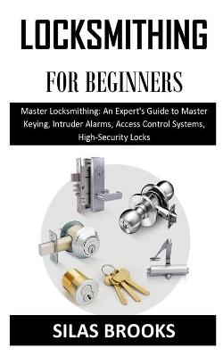 Cover of Locksmithing for Beginners