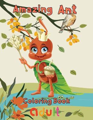 Book cover for Amazing Ant Coloring Book Adult