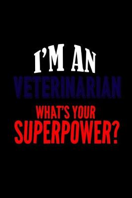 Book cover for I'm a veterinarian. what's your superpower?