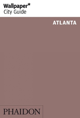 Book cover for Wallpaper* City Guide Atlanta