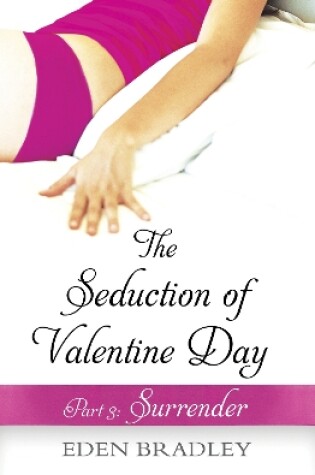 Cover of The Seduction of Valentine Day Part 3