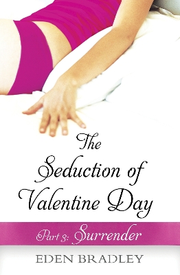 Cover of The Seduction of Valentine Day Part 3