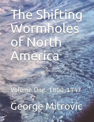 Book cover for The Shifting Wormholes of North America