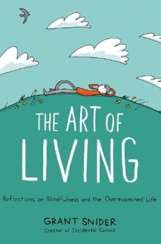 Cover of The Art of Living: Reflections on Mindfulness and the Overexamined Life