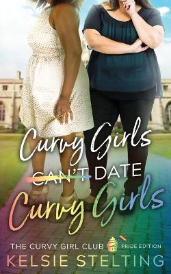 Book cover for Curvy Girls Can't Date Curvy Girls