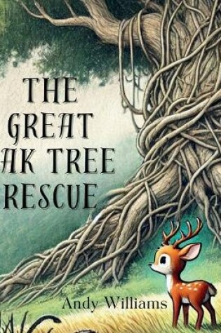 Cover of The Great Oak Tree Rescue