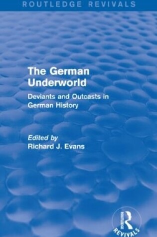 Cover of The German Underworld (Routledge Revivals)