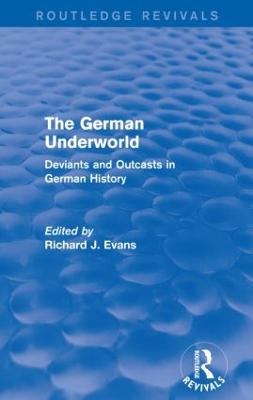 Cover of The German Underworld (Routledge Revivals)